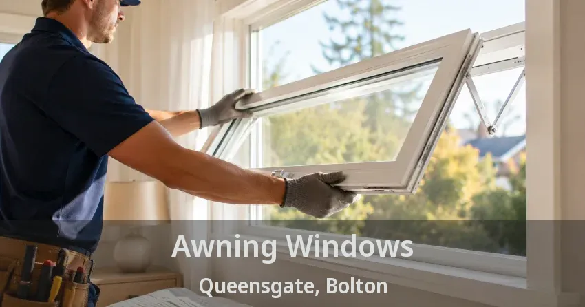 Awning Windows Queensgate, Bolton - ON