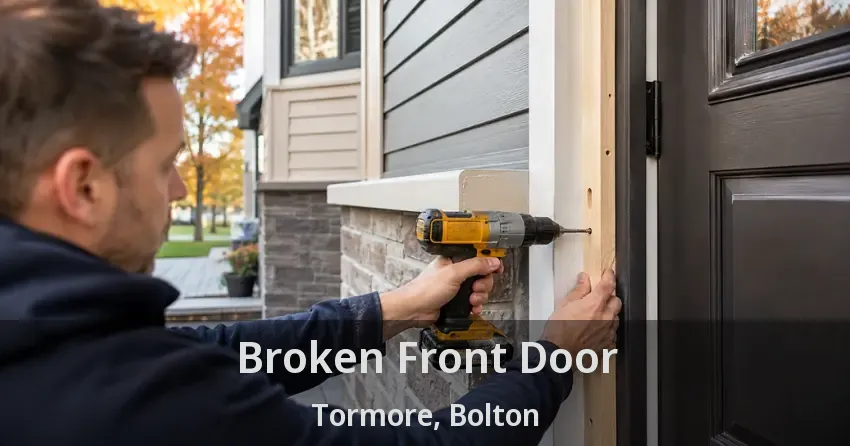 Broken Front Door Tormore, Bolton - ON
