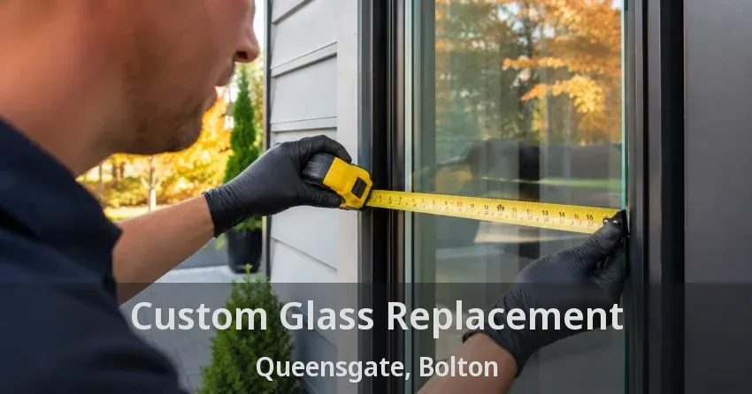 Custom Glass Replacement Queensgate, Bolton - ON