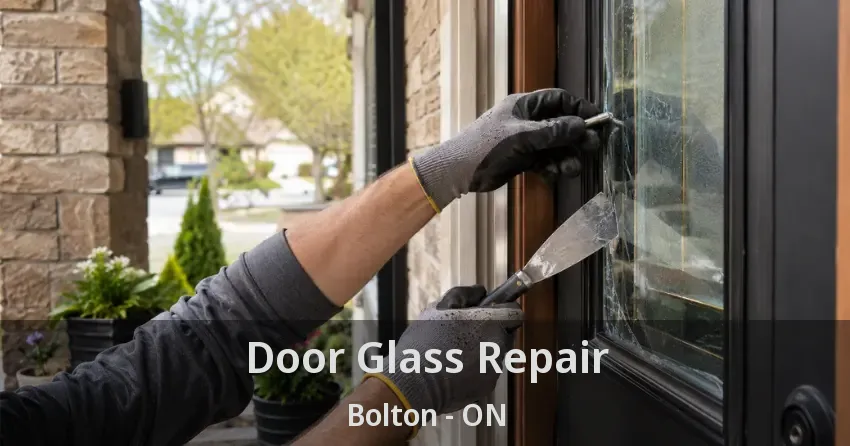 Door Glass Repair Bolton - ON