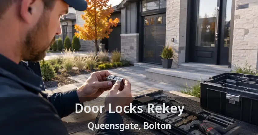 Door Locks Rekey Queensgate, Bolton - ON