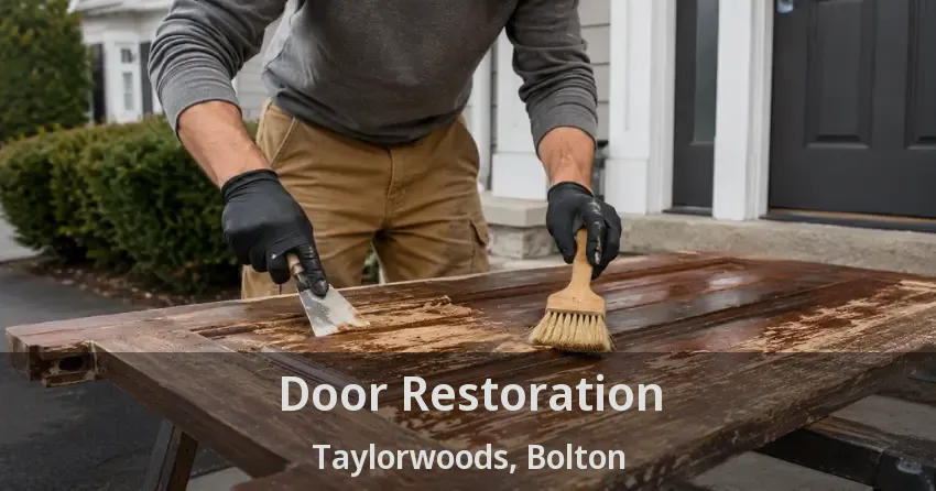 Door Restoration Taylorwoods, Bolton - ON