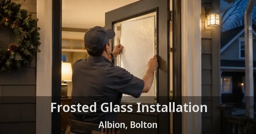 Frosted Glass Installation Albion, Bolton - ON