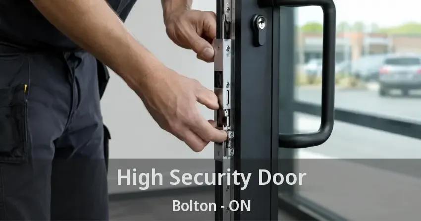 High Security Door Bolton - ON