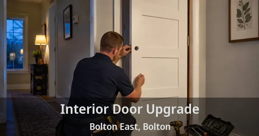 Interior Door Upgrade Bolton East, Bolton - ON