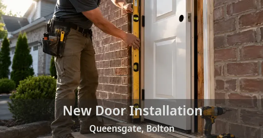 New Door Installation Queensgate, Bolton - ON
