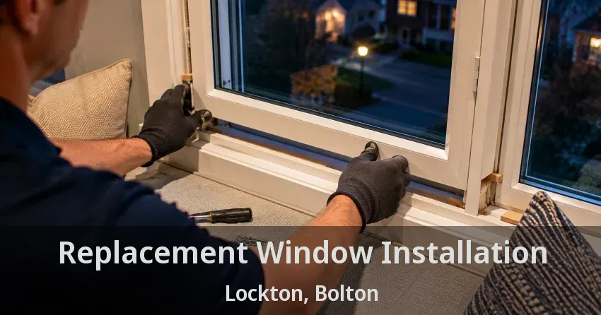 Replacement Window Installation Lockton, Bolton - ON