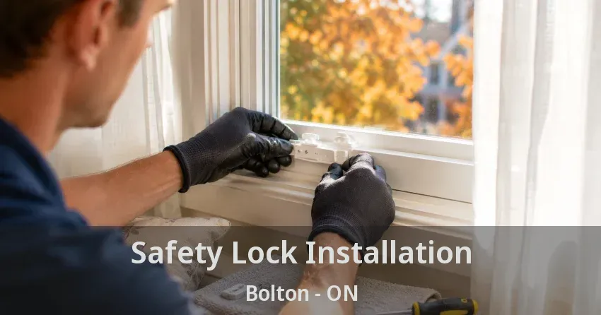 Safety Lock Installation Bolton - ON