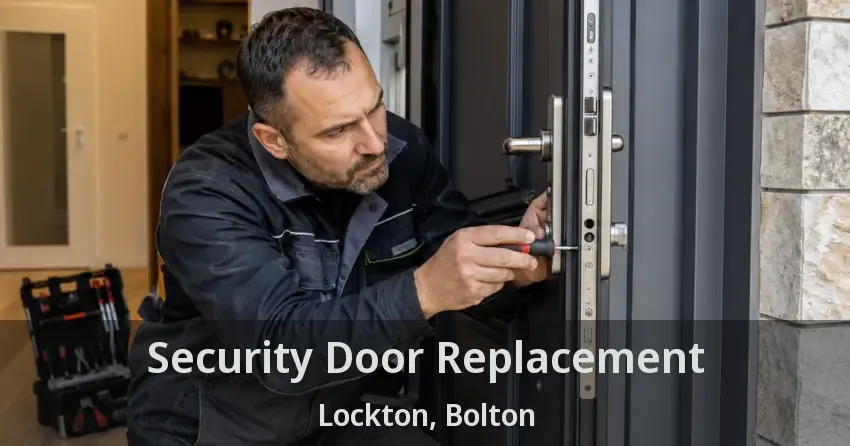 Security Door Replacement Lockton, Bolton - ON