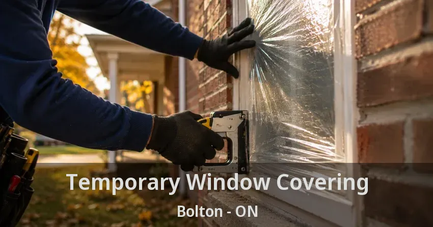 Temporary Window Covering Bolton - ON