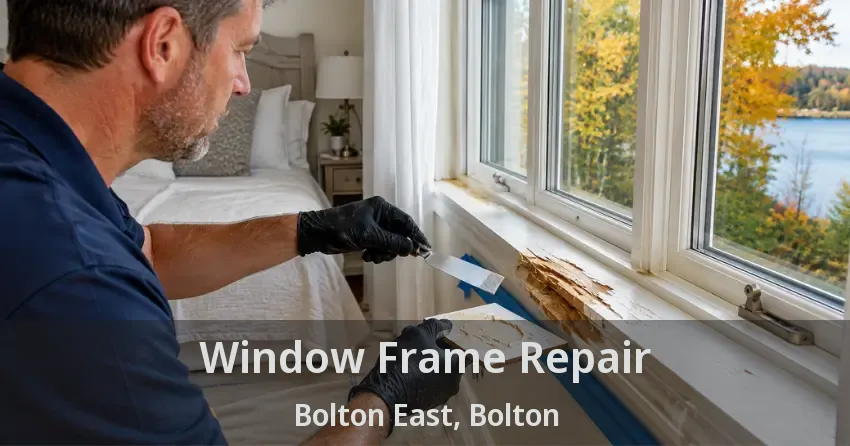 Window Frame Repair Bolton East, Bolton - ON