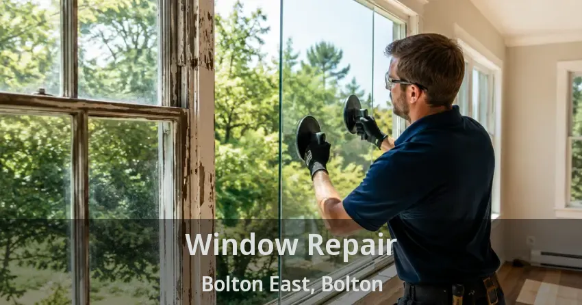 Window Repair Bolton East, Bolton - ON